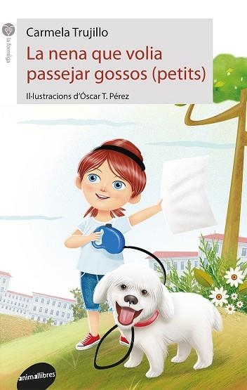 LA NENA QUE VOLIA PASSEJAR GOSSOS PETITS | 9788416844517 | CARMELA TRUJILLO