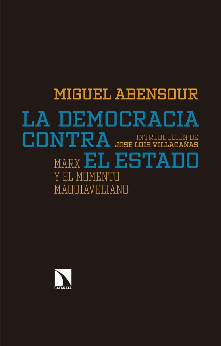 LA DEMOCRACIA CONTRA EL ESTADO | 9788490973486 | MIGUEL ABENSOUR