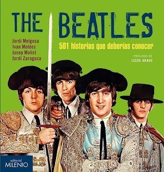 THE BEATLES 501 HISTORIAS QUE DEBERIAS CONOCER | 9788497437851 | JORDI MELGOSA & IVAN MOLDES & JOSEP MOLIST & JORDI ZARAGOZA