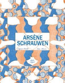 ARSENE SCHRAUWEN | 9788416167630 | OLIVIER SCHRAUWEN