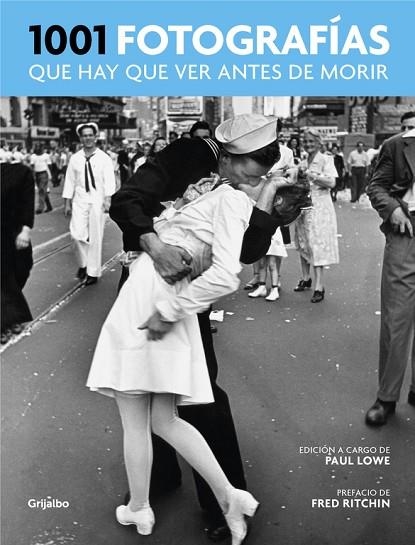 1001 FOTOGRAFIAS QUE HAY QUE VER ANTES DE MORIR | 9788416895298 | PAUL LOWE