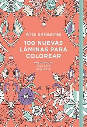 ARTE ANTIESTRES 100 NUEVAS LAMINAS PARA COLOREAR | 9788401018732 | VARIOS AUTORES