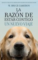 LA RAZON DE ESTAR CONTIGO UN NUEVO VIAJE | 9788416867912 | W BRUCE CAMERON