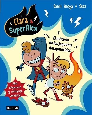 CLARA & SUPERALEX 1 EL MISTERIO DE LOS JUGUETES DESAPARECIDOS | 9788408175605 | SANTI ANAYA & SESS