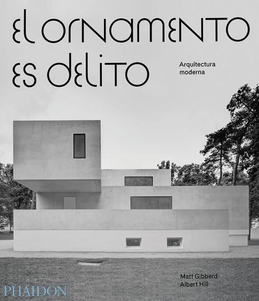 EL ORNAMENTO ES DELITO | 9780714874906 | MATT GIBBERD & ALBERT HILL