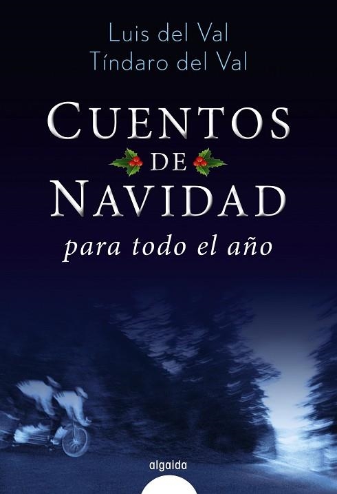 CUENTOS CUENTOS DE NAVIDAD PARA TODO EL AÑO | 9788490676967 | LUIS DEL VAL