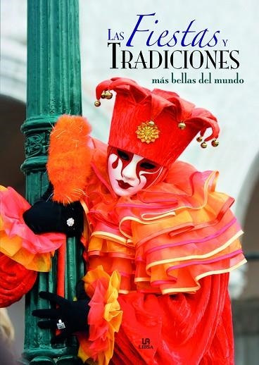 LAS FIESTAS Y TRADICIONES MÁS BELLAS DEL MUNDO | 9788466210461 | LUIS TOMÁS MELGAR