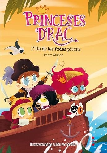 PRINCESES DRAC 04 L'ILLA DE LES FADES PIRATA | 9788466143554 | PEDRO MAÑAS & LUJAN FERNANDEZ