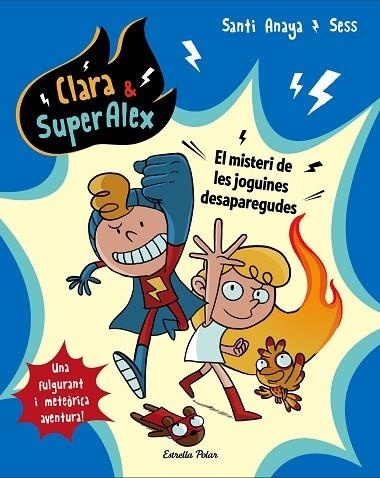 CLARA & SUPERALEX 1 EL MISTERI DE LES JOGUINES DESAPAREGUDES | 9788491373223 | SANTI ANAYA & SESS BOUDEBESSE