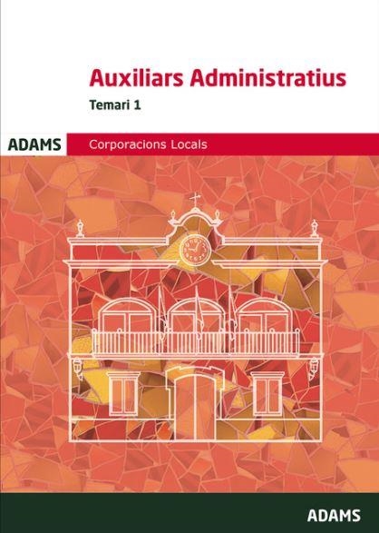 AUXILIARS ADMINISTRATIUS CORPORACIONS LOCALS TEMARI 1 | 9788491470311 | VVAA