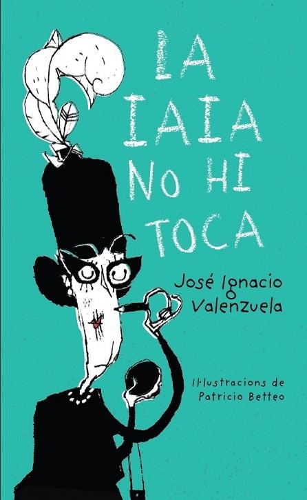 LA IAIA NO HI TOCA | 9788416490394 | JOSE IGNACIO VALENZUELA