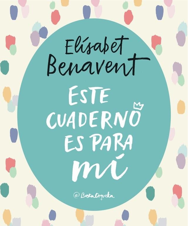 ESTE CUADERNO ES PARA MI | 9788403517868 | ELISABET BENAVENT