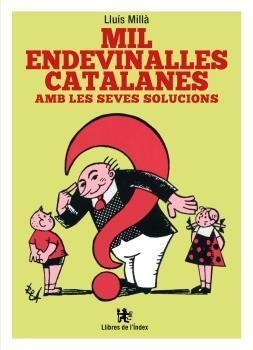 MIL ENDEVINALLES CATALANES AMB LES SEVES SOLUCIONS | 9788494679391 | LLUIS MILLA