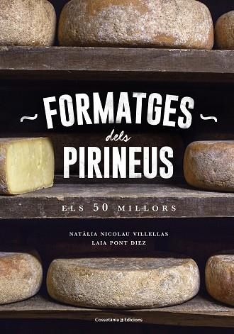 FORMATGES DELS PIRINEUS | 9788490346433 | NATALIA NICOLAU VILLELLAS & LAIA PONT DIEZ