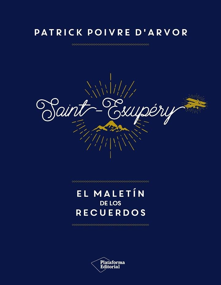 EL MALETIN DE LOS RECUERDOS SAINT EXUPERY | 9788417002992 | PATRICK POIVRE DARVOR