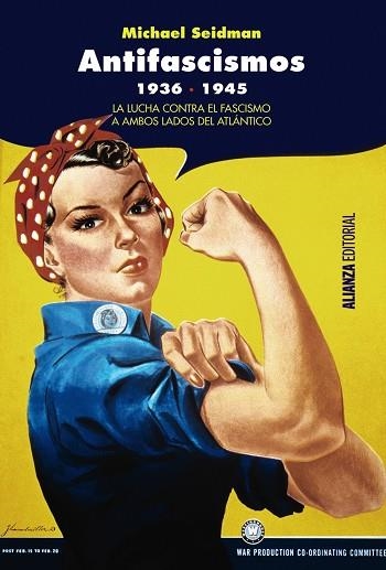 Antifascismos 1936-1945 : la lucha contra el fascismo a ambos lados del Atlántico | 9788491046110 | SEIDMAN, Michael