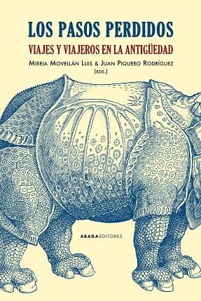 Los pasos perdidos : viajes y viajeros de la Antigüedad | 9788416160846 | VARIOS AUTORES