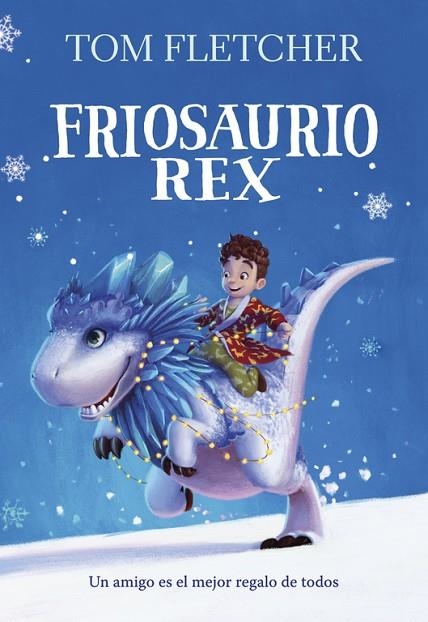 FRIOSAURIO REX | 9788490438817 | TOM FLETCHER