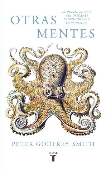 OTRAS MENTES  EL PULPO  EL MAR Y LOS ORIGENES PROFUNDOS DE LA CONSCIENCIA | 9788430619061 | PETER GODFREY-SMITH