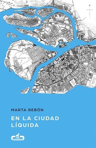 EN LA CIUDAD LIQUIDA | 9788415451846 | MARTA REBON