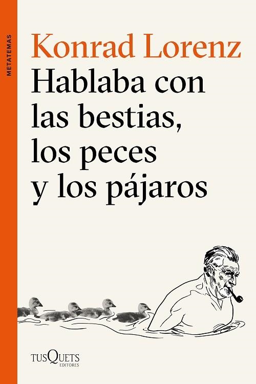 HABLABA CON LAS BESTIAS LOS PECES Y LOS PAJAROS | 9788490664544 | KONRAD LORENZ