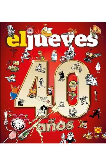 40 AÑOS DE HISTORIA CON EL JUEVES | 9788490568521 | JORDI RIERA PUJAL