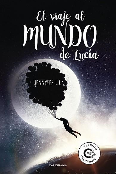 EL VIAJE AL MUNDO DE LUCIA | 9788491128038 | JENNYFER L. F.