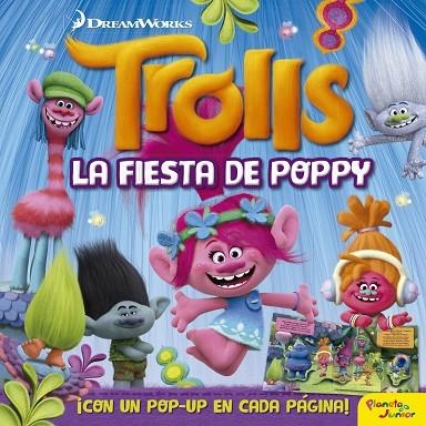 TROLLS LA FIESTA DE POPPY | 9788408172383 | DREAMWORKS