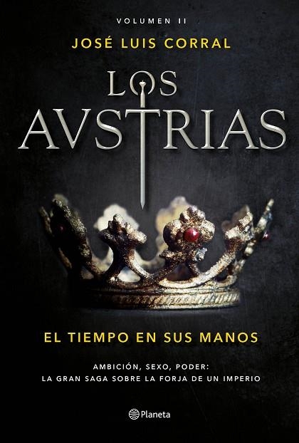 LOS AUSTRIAS 2 EL TIEMPO EN SUS MANOS | 9788408177692 | José Luis Corral