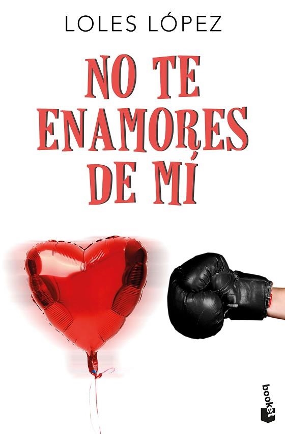 NO TE ENAMORES DE MI | 9788408177470 | LOLES LOPEZ