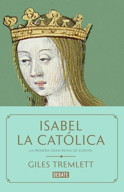 ISABEL LA CATOLICA | 9788499927763 | GILES TREMLETT