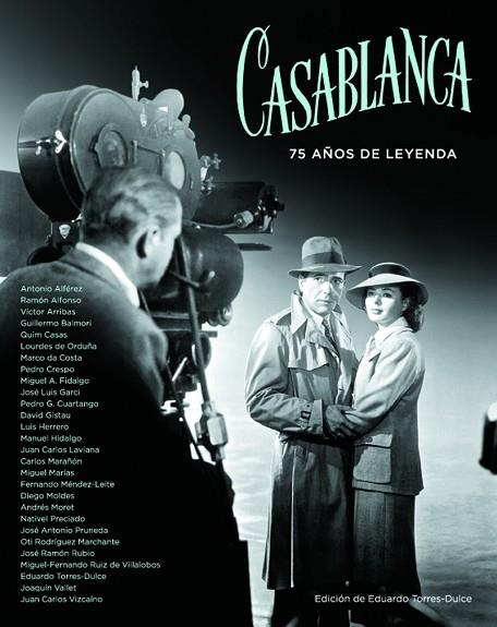 CASABLANCA 75 AÑOS DE LEYENDA | 9788415606635 | EDUARDO TORRES DULCE