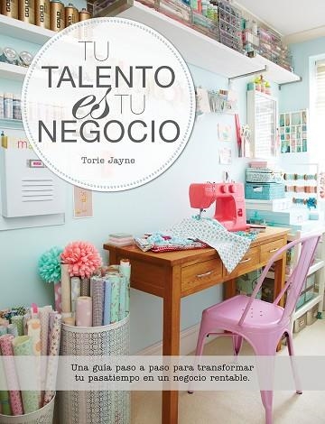 TU TALENTO ES TU NEGOCIO | 9780857628060 | TORIE JAYNE