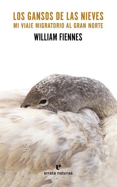 LOS GANSOS DE LAS NIEVES | 9788416544523 | WILLIAM FIENNES