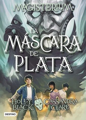 MAGISTERIUM 4 LA MASCARA DE PLATA | 9788408178712 | CASSANDRA CLARE & HOLLY BLACK