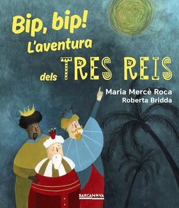 BIP BIP L'AVENTURA DELS TRES REIS | 9788448942731 | MARIA MERCE ROCA