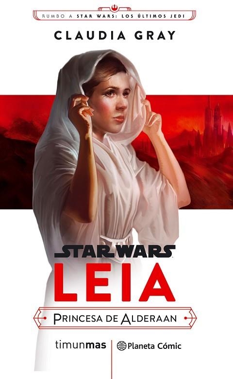 STAR WARS LEIA LA PRINCESA DE ALDERAAN | 9788491469391 | CLAUDIA GRAY