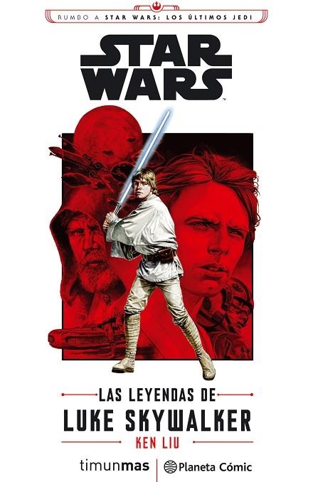 STAR WARS LAS LEYENDAS DE LUKE SKYWALKER | 9788491469407 | KEN LIU