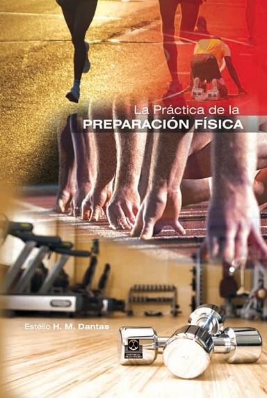 LA PRACTICA DE LA PREPARACION FISICA | 9788499100838 | H. M. ESTELIO DANTAS