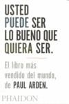 USTED PUEDE SER LO BUENO QUE QUIERA SER | 9780714898391 | PAUL ARDEN