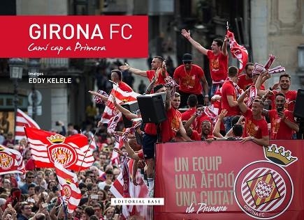 GIRONA FC CAMI CAP A PRIMERA | 9788416587988 | JORDI DANES