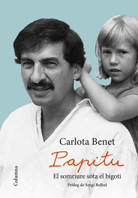 PAPITU EL SOMRIURE SOTA EL BIGOTI | 9788466423359 | CARLOTA BENET CROS