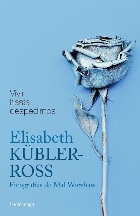 VIVIR HASTA DESPEDIRNOS | 9788416694884 | ELISABETH KÜBLER-ROSS