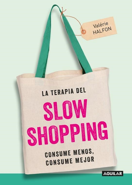 LA TERAPIA DEL SLOW SHOPPING | 9788403515949 | VALERIE HALFON