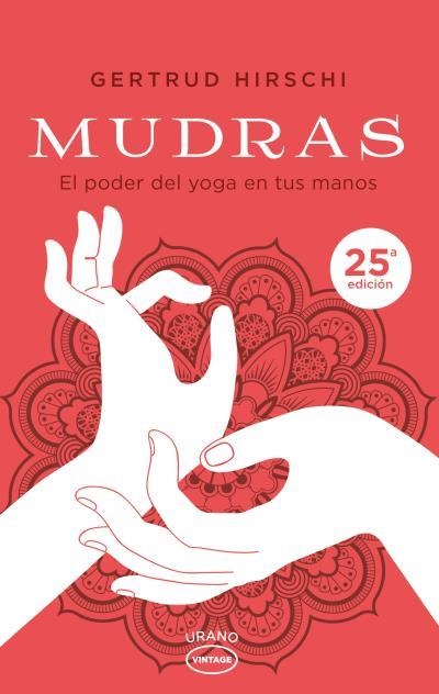 MUDRAS EL PODER DEL YOGA EN TUS MANOS | 9788479539931 | GERTRUD HIRSCHI