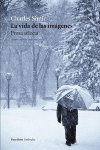 LA VIDA DE LAS IMAGENES | 9788494740107 | CHARLES SIMIC