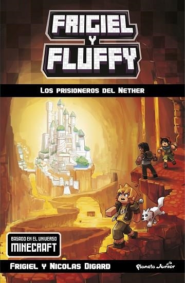 FRIGIEL Y FLUFFY LOS PRISIONEROS DEL NETHER | 9788408181064 | FRIGIEL & NICOLAS DIGARD