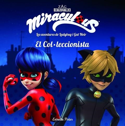 MIRACULOUS LES AVENTURES DE LADYBUG I GAT NOIR EL COL·LECCIONISTA | 9788491374534 | PRODIGIOSA MIRACULOUS