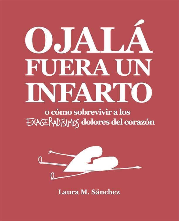 OJALA FUERA UN INFARTO | 9788416670468 | LAURA M SANCHEZ