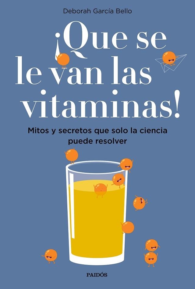 QUE SE LE VAN LAS VITAMINAS! | 9788449334061 | DEBORAH GARCIA BELLO